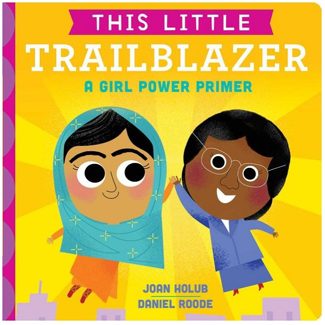 This Little Trailblazer: Girl Power Primer Book